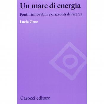 Un mare di energia. Fonti rinnovabili e orizzonti di ricerca