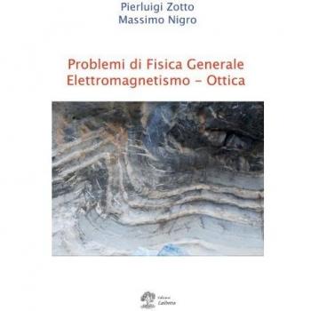 Problemi di fisica generale, elettromagnetismo, ottica