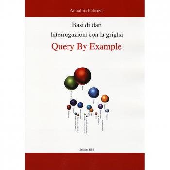 Basi di dati. Interrogazioni con la griglia. Query by example