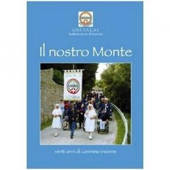 Il nostro monte. Venti anni di cammino insieme