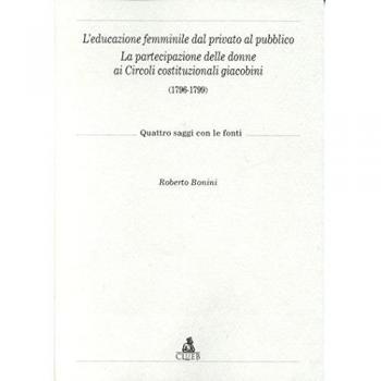 L'educazione femminile dal privato al pubblico. La partecipazione delle donne ai circoli costituzionali giacobini (1796-1799)