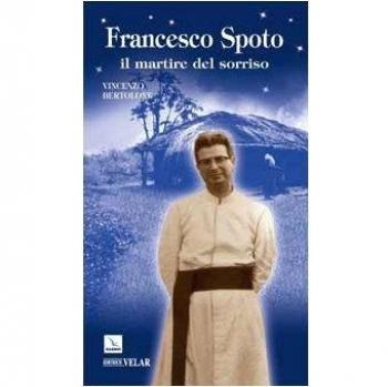 Francesco Spoto. Il martire del sorriso