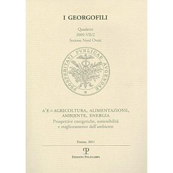 A³E=Agricoltura, alimentazione, ambiente, energia. Prospettive energetiche, sostenibilità e miglioramento dell'ambiente (Firenze, 25 marzo 2009)