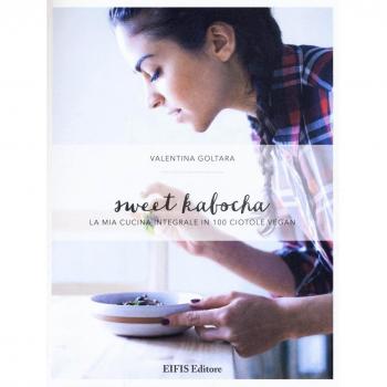 Sweet kabocha. La mia cucina integrale in 100 ciotole vegan