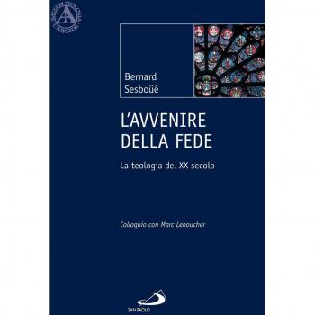 L'avvenire della fede. La teologia del XX secolo. Colloquio con Marc Leboucher
