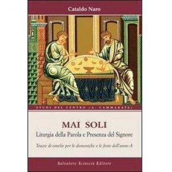 Mai soli. Liturgia della Parola e presenza del Signore