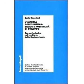 L'impresa agrituristica: status e possibilità di sviluppo. Con un'indagine nel territorio della Regione Lazio
