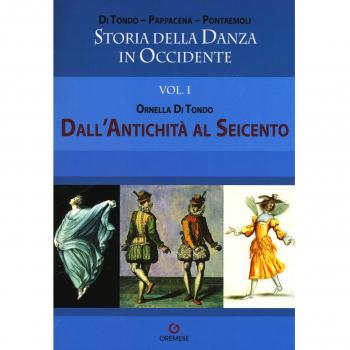 Storia della danza in Occidente. Dall'antichità al Seicento (Vol. 1)