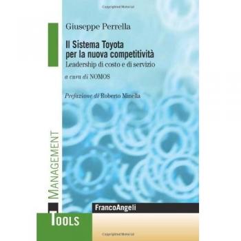Il sistema Toyota per la nuova competitività. Leadership di costo e di servizio