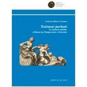 Testimoni parlanti. Le monete antiche a Roma tra Cinquecento e Seicento