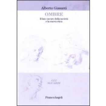 Ombre. Il lato oscuro della società e la nuova etica