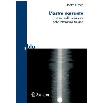 L'astro narrante: La Luna nella scienza e nella letteratura italiana