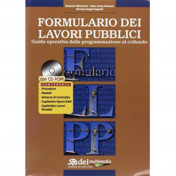 Formulario dei lavori pubblici. Guida operativa dalla programmazione al collaudo. Con CD-ROM