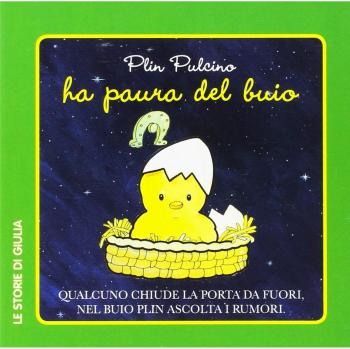 Plin Pulcino ha paura del buio