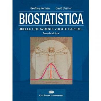 Biostatistica. Tutto quello che avreste voluto sapere. Con Contenuto digitale (fornito elettronicamente)