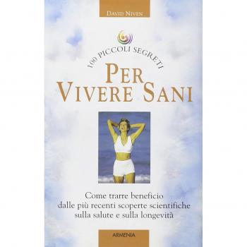 Cento piccoi segreti per vivere sani
