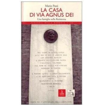 La casa di via Agnus Dei. Una famiglia nella Resistenza