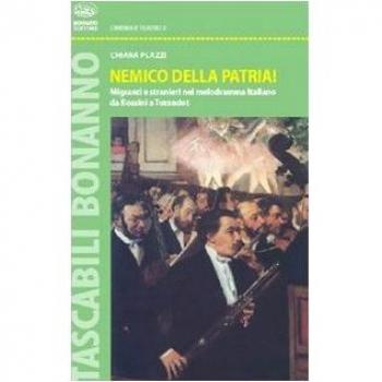 Nemico della patria! Migranti e stranieri nel melodramma italiano da Rossini a Turandot