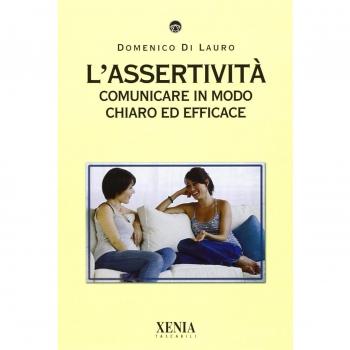 L'assertività. Comunicare in modo chiaro ed efficace