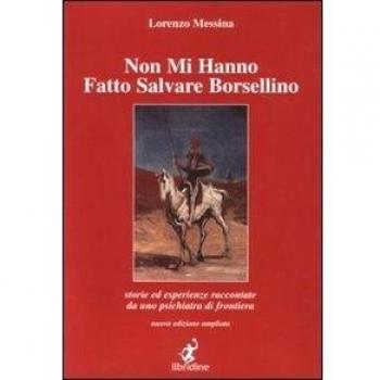 Non mi hanno fatto salvare Borsellino. Storie ed esperienze di uno psichiatra di frontiera