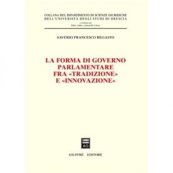 La forma di governo parlamentare fra «tradizione» e «innovazione»