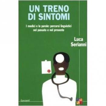 Un treno di sintomi. I medici e le parole: percorsi linguistici nel passato e nel presente