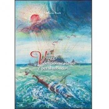 Viaggi dentro me stesso e per il mondo