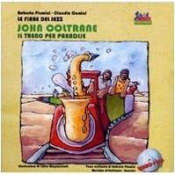 John Coltrane. Un treno per Paradise. Con CD Audio