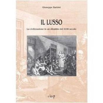 Il lusso. La civilizzazione in un dibattito del XVIII secolo