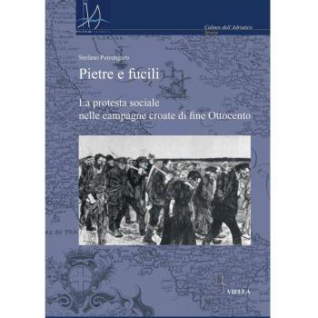 Pietre e fucili. La protesta sociale nelle campagne croate di fine Ottocento