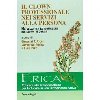 Il clown professionale nei servizi alla persona. Materiali per la formazione del clown in corsia