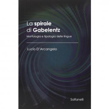 La spirale di Gabelentz. Morfologia e tipologia delle lingue