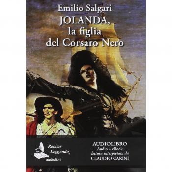 Jolanda, la figlia del Corsaro Nero letto da Claudio Carini. Audiolibro. CD Audio formato MP3. Ediz. integrale. Con e-book
