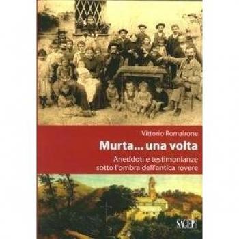 A Murta... una volta. Aneddoti e testimonianze sotto l'ombra dell'antica rovere