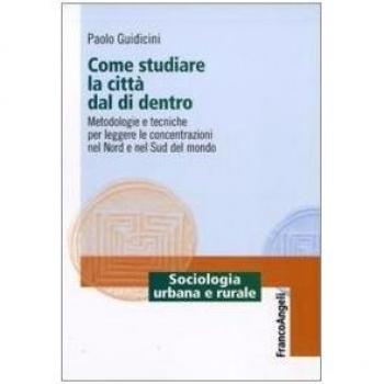 Come studiare la città dal di dentro. Metodologie e tecniche per leggere le concentrazioni nel nord e nel sud del mondo