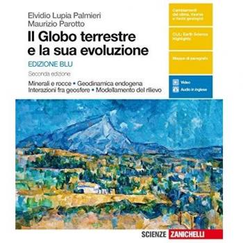 Il globo terrestre e la sua evoluzione. Minerali e rocce. Con Earth science in english. Ediz. blu. Per le Scuole superiori. Con Contenuto digitale