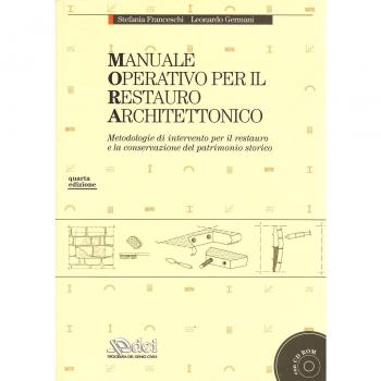 Manuale operativo per il restauro architettonico. Metodologie di intervento per il restauro e la conservazione del patrimonio storico