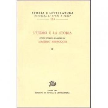 L'uomo e la storia. Studi storici in onore di M. Petrocchi
