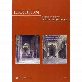 Lexicon. Storie e architettura in Sicilia e nel Mediterraneo (2012) vol. 14-15