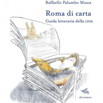 Roma di carta. Guida letteraria della città. Con Carta geografica ripiegata