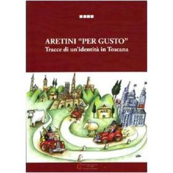 Aretini «per gusto». Tracce di un'identità in Toscana