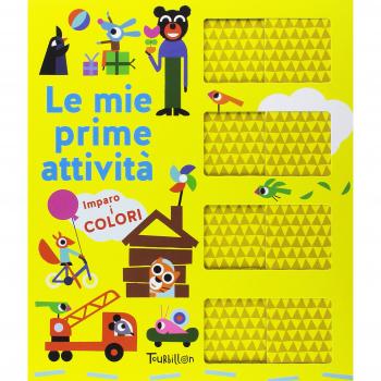 Imparo i colori. Le mie prime attività. Ediz. a colori
