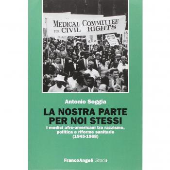 La nostra parte per noi stessi. I medici afro-americani tra razzismo, politica e riforme sanitarie (1945-1968)