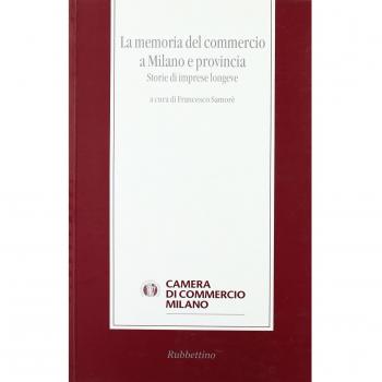 La memoria del commercio a Milano e provincia. Storie di imprese longeve