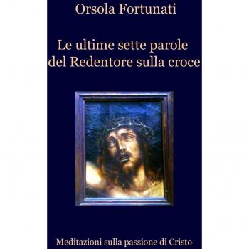 Le ultime sette parole del redentore sulla croce
