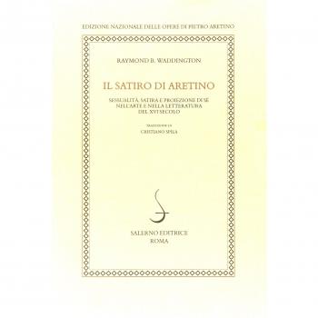 Il satiro di Aretino. Sessualità, satira e proiezione di sé nell'arte e nella letteratura del XVI secolo