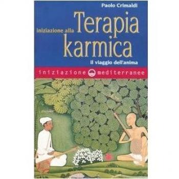 Iniziazione alla terapia karmica. Il viaggio dell'anima