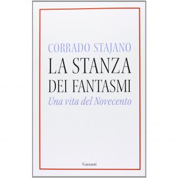 La stanza dei fantasmi. Una vita nel Novecento