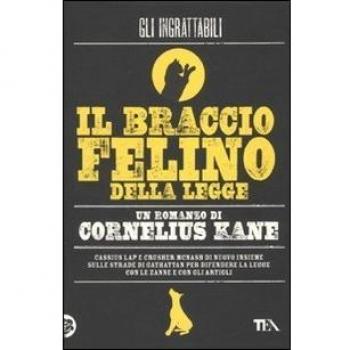 Il braccio felino della legge. Gli ingrattabili