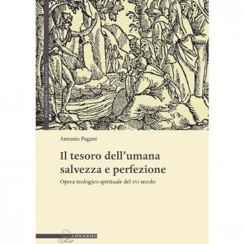 Il tesoro dell'umana salvezza e perfezione. Opera teologico-spirituale del XVI secolo